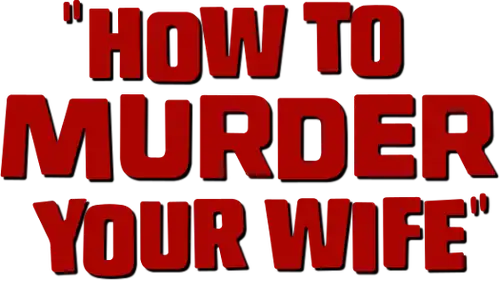 How to Murder Your Wife