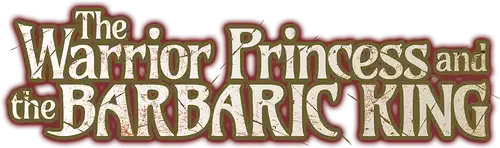 The Warrior Princess and the Barbaric King