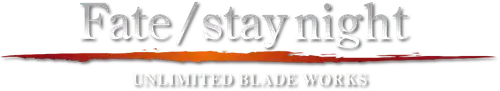 Fate/Stay Night: Unlimited Blade Works