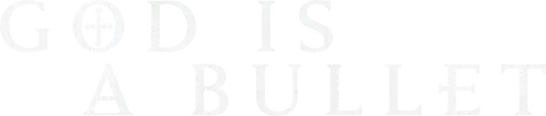 God Is a Bullet