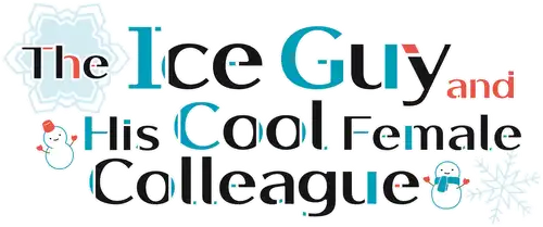 The Ice Guy and His Cool Female Colleague