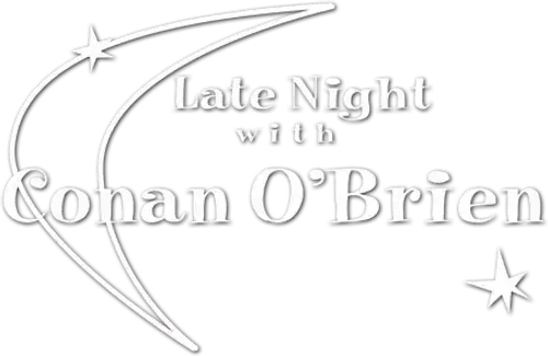 Late Night with Conan O'Brien
