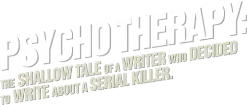Psycho Therapy: The Shallow Tale of a Writer Who Decided to Write About a Serial Killer