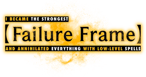 Failure Frame: I Became the Strongest and Annihilated Everything with Low-Level Spells