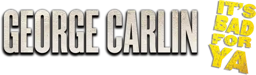 George Carlin: It's Bad for Ya!