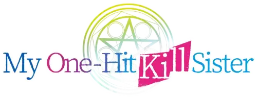 My One-Hit Kill Sister