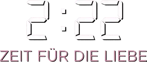 2:22 - Zeit für die Liebe