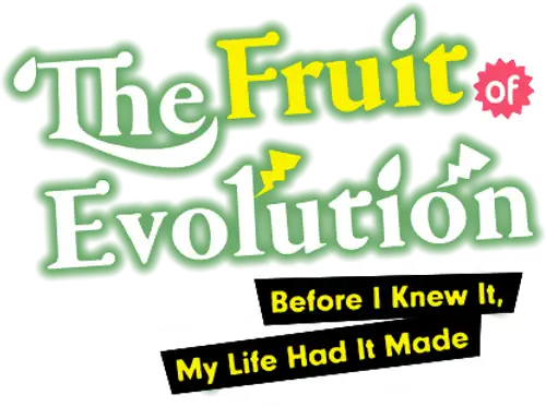 The Fruit of Evolution: Before I Knew It, My Life Had It Made