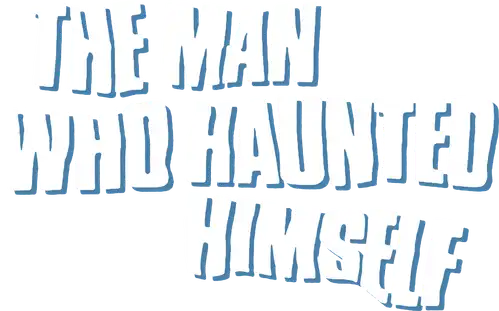 The Man Who Haunted Himself