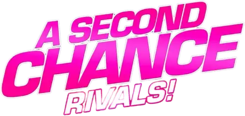 A Second Chance: Rivals!