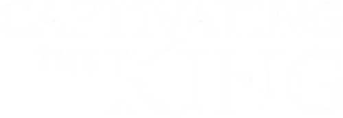 Captivating the King