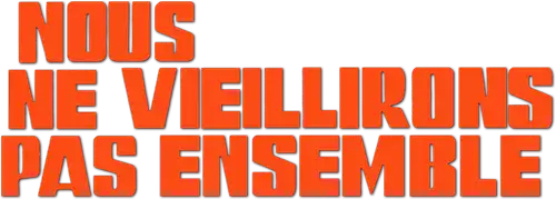 Nous ne vieillirons pas ensemble