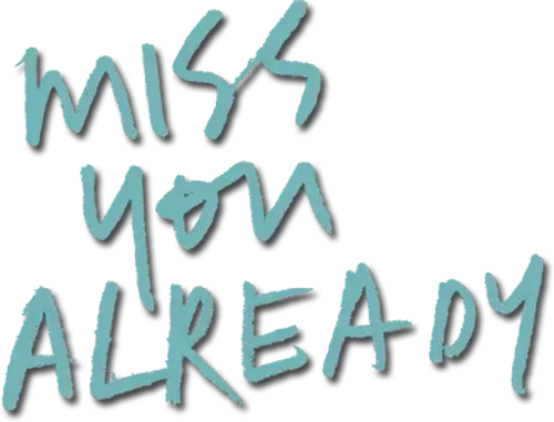 Miss You Already