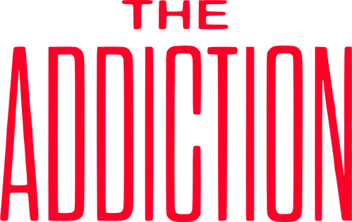 The Addiction