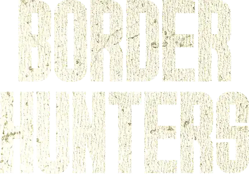 Border Hunters