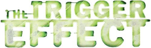 The Trigger Effect