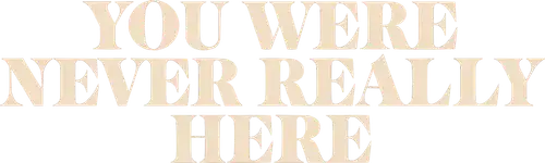 You Were Never Really Here