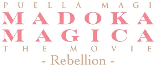 Mahou Shoujo Madoka Magica the Movie (Part 3): The Story of the Rebellion