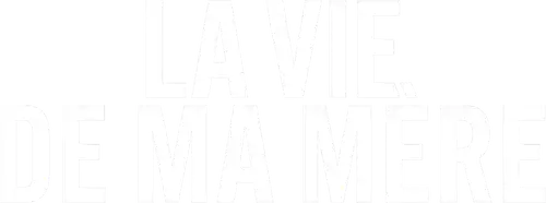 La vie de ma mère