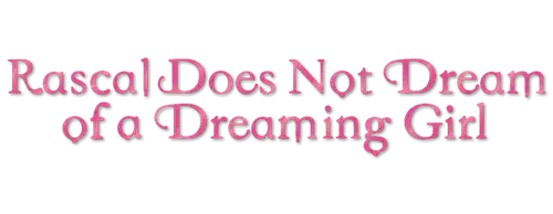 Rascal Does Not Dream of a Dreaming Girl
