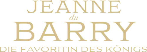 Jeanne du Barry - Die Favoritin des Königs