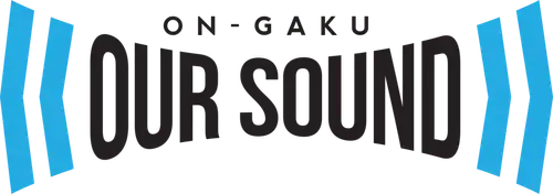 On-Gaku: Our Sound
