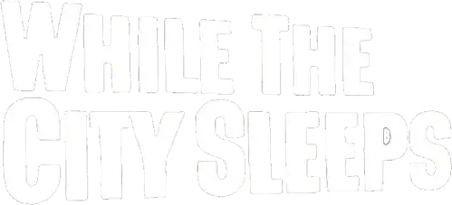 While the City Sleeps
