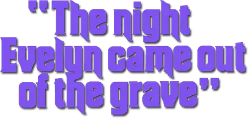 The Night Evelyn Came Out of the Grave