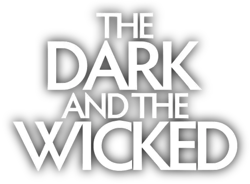 The Dark and the Wicked