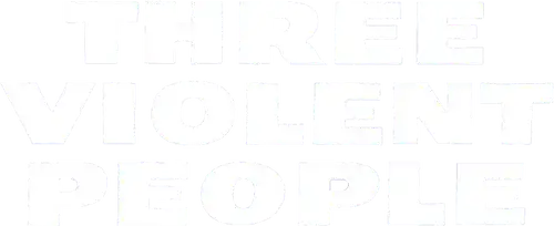 Three Violent People