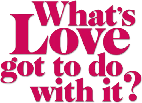 What's Love Got to Do with It?