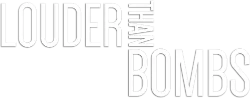 Louder Than Bombs