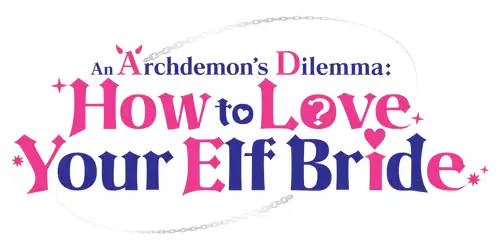 An Archdemon's Dilemma: How to Love Your Elf Bride