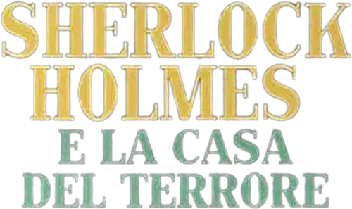 Sherlock Holmes e la casa del terrore