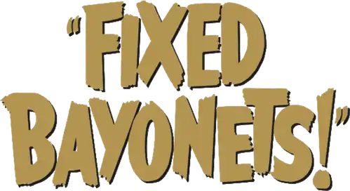 Fixed Bayonets!