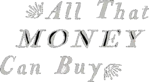 All That Money Can Buy