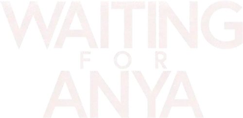 Waiting for Anya