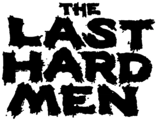 The Last Hard Men