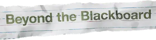 Beyond the Blackboard