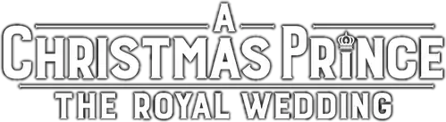 A Christmas Prince: The Royal Wedding