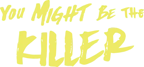 Igual eres el asesino