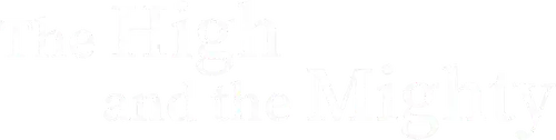 The High and the Mighty