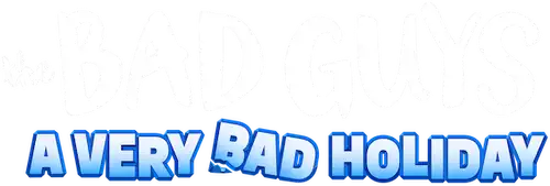 The Bad Guys: A Very Bad Holiday