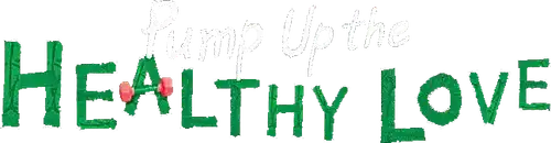 Pump Up the Healthy Love
