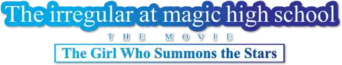 The Irregular at Magic High School The Movie: The Girl Who Summons the Stars