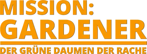 Mission: Gardener - Der grüne Daumen der Rache