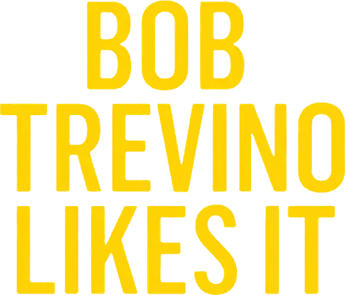 Bob Trevino Likes It