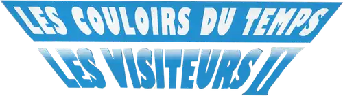 Les Couloirs du temps : Les Visiteurs II