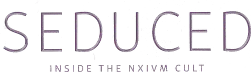 Seduced: Inside the NXIVM Cult