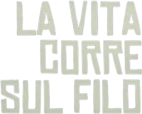 La vita corre sul filo